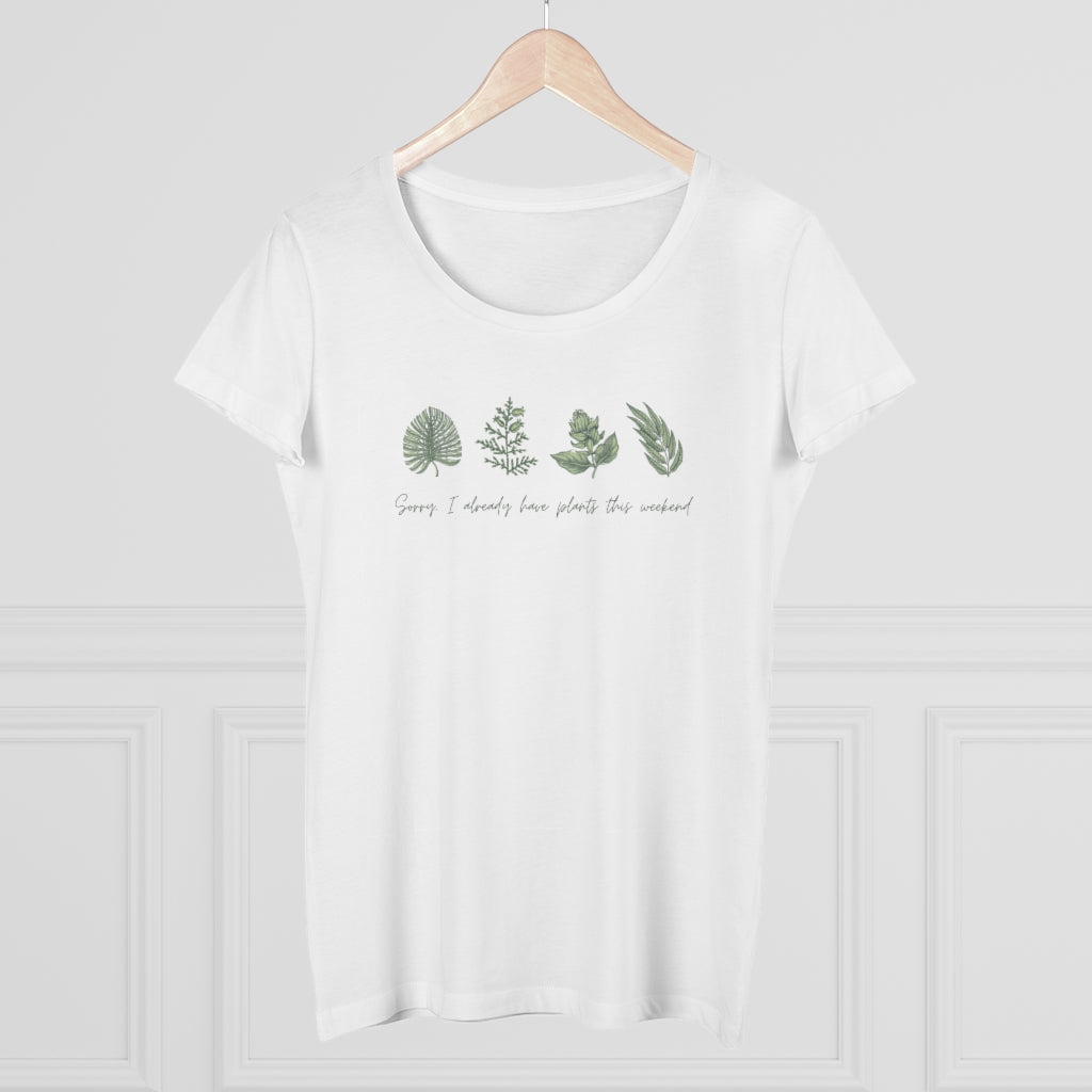 Sorry, I have PLANTS this weekend Organic Women&#39;s Lover T-shirt