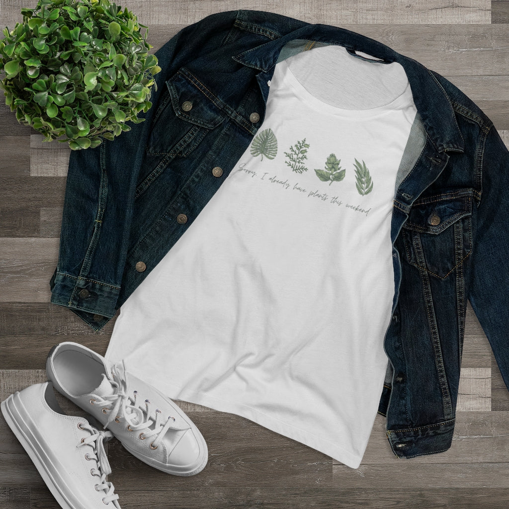 Sorry, I have PLANTS this weekend Organic Women&#39;s Lover T-shirt