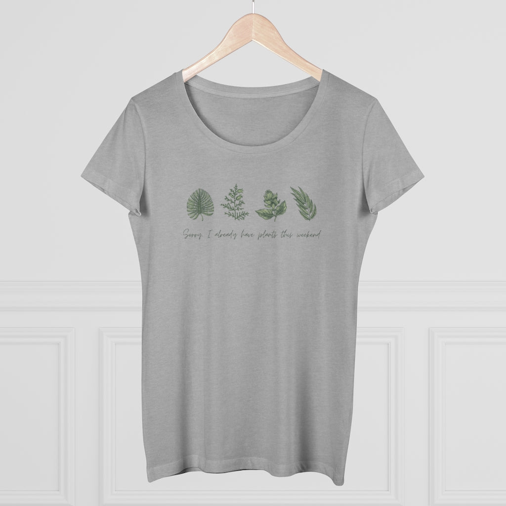 Sorry, I have PLANTS this weekend Organic Women&#39;s Lover T-shirt