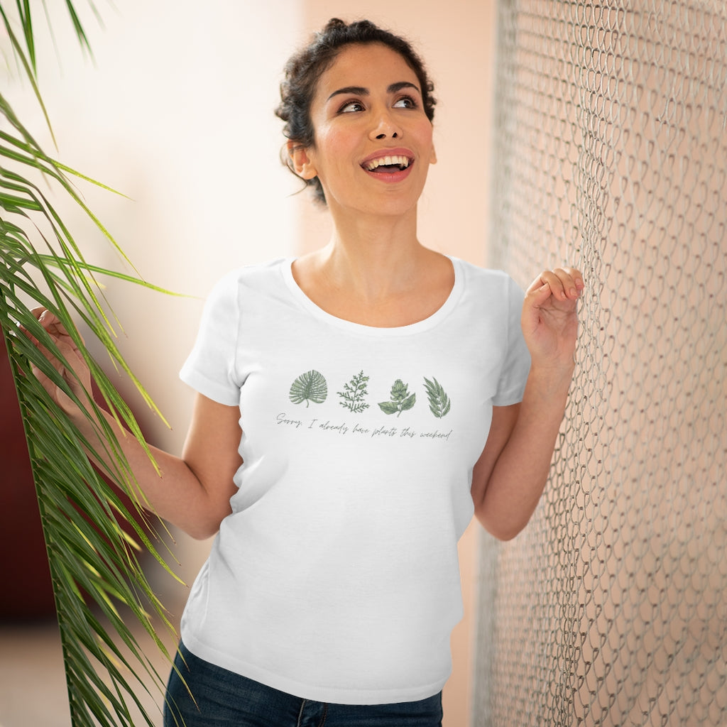 Sorry, I have PLANTS this weekend Organic Women&#39;s Lover T-shirt